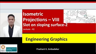 L42 |Engineering Graphics | Isometric Projections- 8 |Slot on Sloping surface-2 | Drawing | Diploma