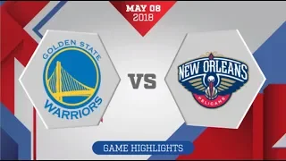 New Orleans Pelicans vs Golden State Warriors Game 5: May 8, 2018