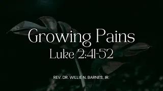Growing Pains | Holy Communion | Rev. Dr. Willie N. Barnes, Jr.
