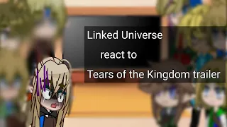 Linked Universe React To ToTk Trailer || Part 2 ||