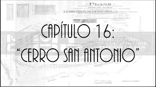 NUESTRA HISTORIA - CAPÍTULO 16 - "CERRO SAN ANTONIO" - 15/07/2018.