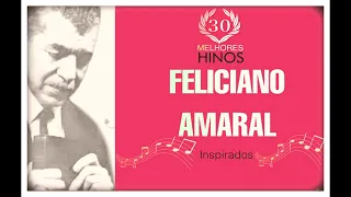 OS 30 MELHORES HINOS DE ADORAÇÃO DE FELICIANO AMARAL!