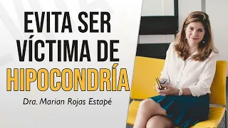 EVITA SER VÍCTIMA DE LA HIPOCONDRÍA || Marian Rojas Estapé