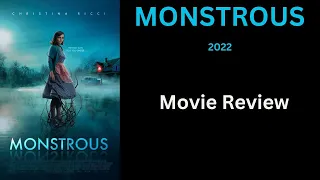 MONSTROUS (2022) - Movie Review