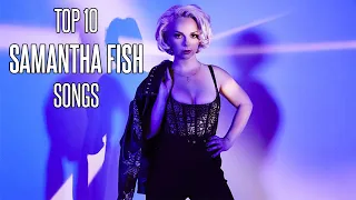 Top 10 Samantha Fish Songs