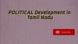 Political development in TN for TNPSC.