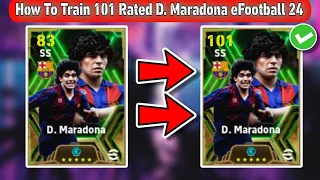 How To Train 101 Rated D. Maradona In eFootball 2024 Mobile | Maradona Max Level eFootball 24