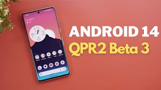 Android 14 QPR2 Beta 3 Is Out For Google Pixel - What's New?