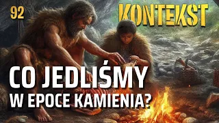 Co jedliśmy w epoce kamienia? - Iwona Sobkowiak-Tabaka | KONTEKST 92