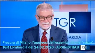 Procura d Milano: l'apoteosi dell'oscenita' di una "casta" - TGR Lombardia, 24.02.2020