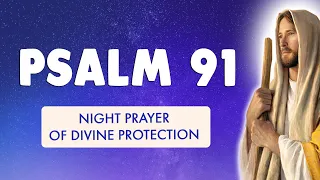 🙏 PSALM 91 🙏 Powerful Night Prayer for DIVINE PROTECTION & SLEEP