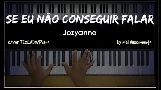 🎹 Se Eu Não Conseguir Falar - Jozyanne, Niel Nascimento - Teclado Cover