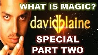 What Is Magic? David Blaine Special Part Two