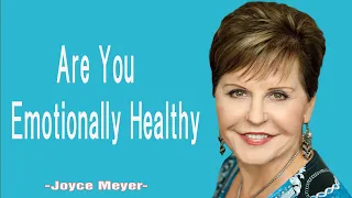 Joyce Meyer 2023 - Are You Emotionally Healthy