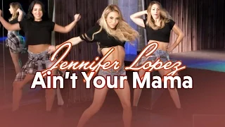 Jennifer Lopez - Ain’t Your Mama (Dance Tutorial) | Mandy Jiroux