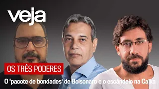 Os Três Poderes | O 'pacote de bondades' de Bolsonaro e o escândalo na Caixa