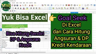 Cara Menggunakan Goal Seek di Excel & Cara Perhitungan Angsuran / DP Kredit Kendaraan Motor / Mobil