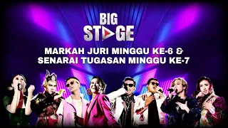 KEDUDUKAN MARKAH JURI MINGGU KE-6 & SENARAI LAGU TUGASAN MINGGU KE-7 | BIG STAGE 2022