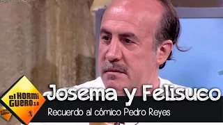 El Hormiguero 3.0 recuerda a Pedro Reyes con Josema Yuste y Felisuco