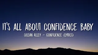 it's all about confidence baby | Ocean Alley - Confidence (Lyrics)