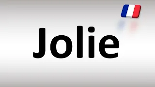 How to Pronounce Jolie (French)