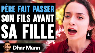 PÈRE FAIT PASSER Son Fils Avant Sa Fille | Dhar Mann