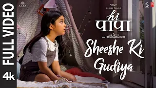 HI PAPA: Sheeshe Ki Gudiya (Full Video) Nani,Mrunal Thakur |Baby Kiara |Shouryuv |Hesham Abdul Wahab