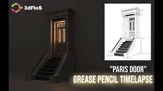 Blender 2D/3D Grease pencil timelapse "Paris Door"