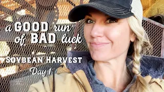 A Good Run of Bad Luck : Soybean Harvest Day 1