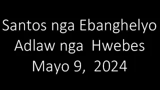 May 9, 2024 Daily Gospel Reading Cebuano Version