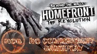 HOMEFRONT REVOLUTION - BEYOND THE WALLS DLC - NO COMMENTARY GAMEPLAY [1080P 60FPS PC]