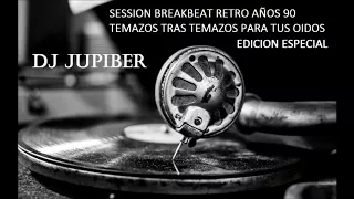 Dj Jupiber session edicion especial solo temazos breakbeat retro años 90, vol. 1