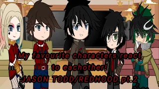 ‼️My favourite fandoms characters react to eachother! (JASON TODD/REDHOOD) (Pt.2)🔥