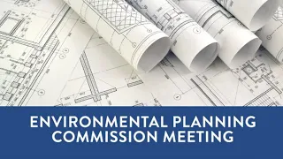 May 3, 2023  Meeting of the Environmental Planning Commission