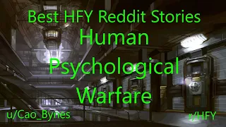 Best HFY Reddit Stories: Human Psychological Warfare (Humans Are Space Orcs)