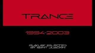 Trance 1994-2005 (Playlist by Saint Juackin)