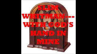 SLIM WHITMAN   WITH GOD'S HAND IN MINE GOSPEL