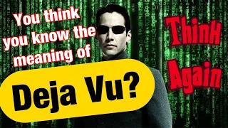 Deja Vu Meaning | What does Deja Vu mean | Deja Vu Explanation | Deja Vu What is it | Deja Vu