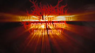 ABHORRENT ABOMINATION - DIVINE HATRED (FT. DUNCAN BENTLEY) [OFFICIAL LYRIC VIDEO] (2022) SW EXCL