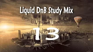 ~’Study Mix’~ | Liquid DnB | [Session 13] | “EscapeAway”