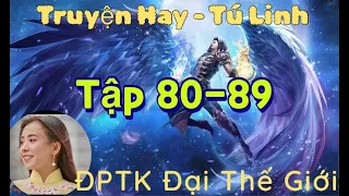 Đấu Phá Thương Khung Đại Thế Giới | Tập 80 - 89 | Truyện Hay - Tú Linh