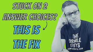 Never Get Stuck On 2 Answer Choices Again (USMLE Strategies)