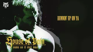 House Of Pain - Runnin' Up On Ya