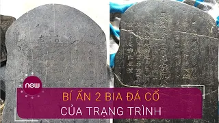 Bí ẩn 2 bia đá cổ của Trạng Trình Nguyễn Bỉnh Khiêm | VTC Now