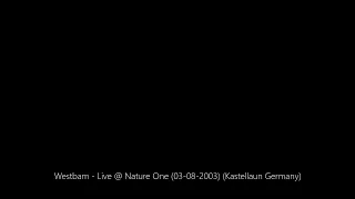 Westbam - Live @ Nature One (03-08-2003) (Kastellaun Germany)