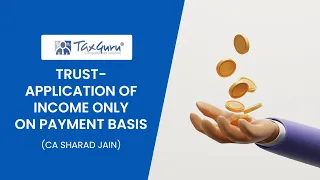 Trust- Application of Income only on Payment basis