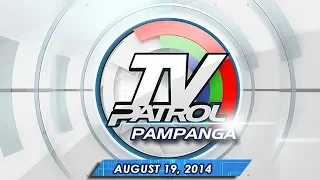 TV Patrol Pampanga - August 19, 2014