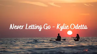 Never Letting Go by Kylie Odetta | With Lyrics ⇓🔽