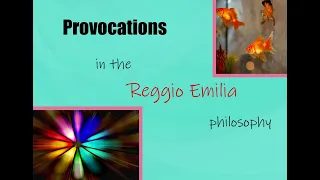Provocations: A Central Aspect of the Reggio Emilia Philosophy