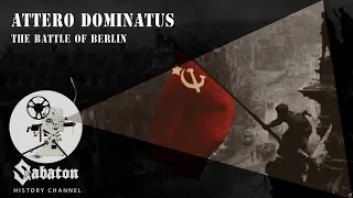 Attero Dominatus – The Battle of Berlin – Sabaton History 025 [Official]